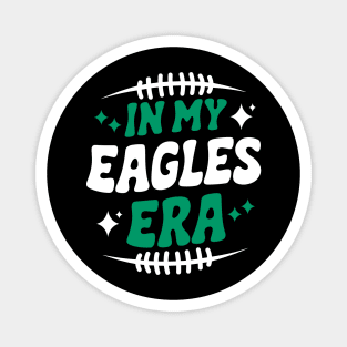 in my eagles era Magnet
